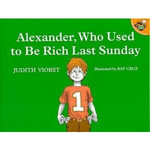 Alexander, Who Used to Be Rich Last Sunday, Paperback - Judith Viorst imagine