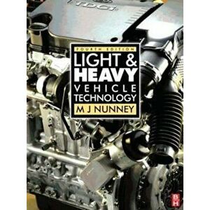 Light and Heavy Vehicle Technology, 4th ed, Paperback - M J Nunney imagine