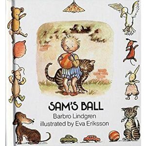 Sam's Ball, Hardcover - Barbro Lindgren imagine