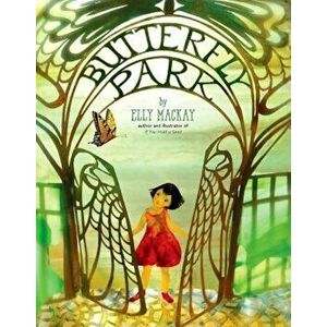 Butterfly Park, Hardcover - Elly MacKay imagine