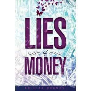 The Lies of Money: Who Are You Being', Paperback - Dr Lisa Cooney imagine