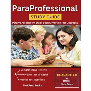 Paraprofessional Study Guide: Parapro Assessment Study Book & Practice Test Questions, Paperback - Parapro Assessment Prep Team imagine