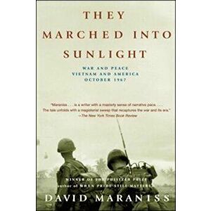 They Marched Into Sunlight: War and Peace Vietnam and America October 1967, Paperback - David Maraniss imagine