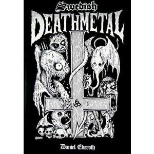 Swedish Death Metal, Paperback - Daniel Ekerot imagine