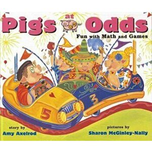 Pigs at Odds: Fun with Math and Games, Paperback - Amy Axelrod imagine