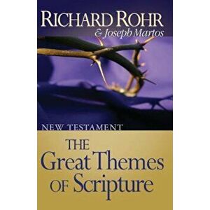 Great Themes of Scripture: New Testament: New Testament, Paperback - Richard Rohr imagine