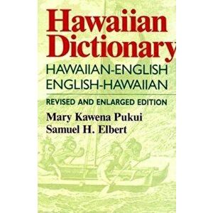Hawaiian Dictionary: Hawaiian-English English-Hawaiian Revised and Enlarged Edition, Hardcover - Mary Kawena Pukui imagine