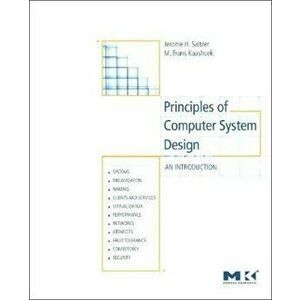 Principles of Computer System Design, Paperback - Jerome Saltzer imagine