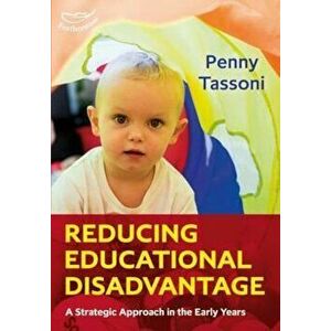 Reducing Educational Disadvantage: A Strategic Approach in t, Paperback - Penny Tassoni imagine