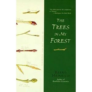 The Trees in My Forest, Paperback - Bernd Heinrich imagine
