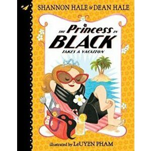 The Princess in Black Takes a Vacation, Paperback - Shannon Hale imagine