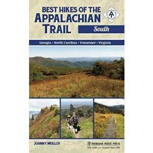 Best Hikes of the Appalachian Trail: South, Paperback - Johnny Molloy imagine