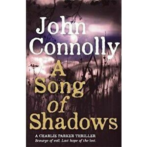 Song of Shadows, Paperback - John Connolly imagine