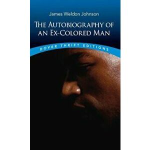 The Autobiography of an Ex-Colored Man, Paperback - James Weldon Johnson imagine