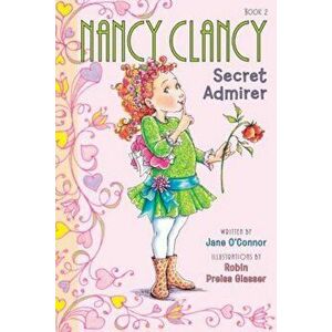 Nancy Clancy, Secret Admirer, Hardcover - Jane O'Connor imagine