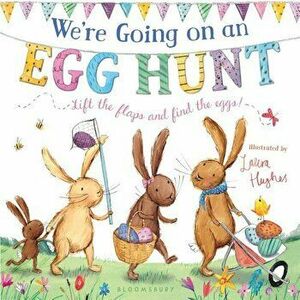 We're Going on an Egg Hunt, Hardcover - Laura Hughes imagine