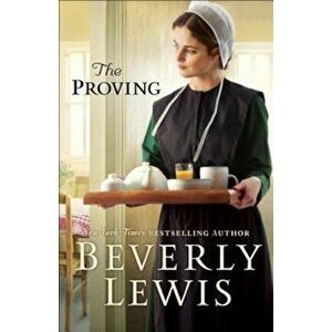 The Proving, Paperback - Beverly Lewis imagine