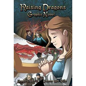 Raising Dragons Graphic Novel, Paperback - Bryan Davis imagine