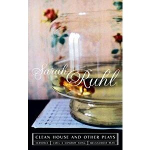 The Clean House and Other Plays, Paperback - Sarah Ruhl imagine