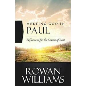 Meeting God in Paul, Paperback - Rowan Williams imagine