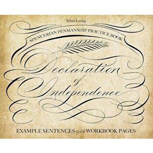 Spencerian Penmanship Practice Book: The Declaration of Independence: Example Sentences with Workbook Pages, Paperback - Schin Loong imagine