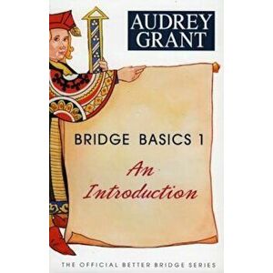 Bridge Basics 1: An Introduction, Paperback - Audrey Grant imagine