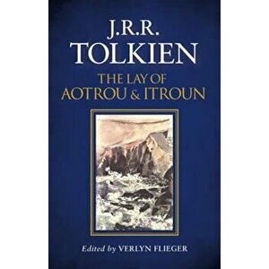 Lay of Aotrou and Itroun, Hardcover - J. R. R. Tolkien imagine
