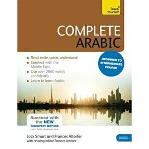 Complete Arabic Beginner to Intermediate Course: Learn to Read, Write, Speak and Understand a New Language with Teach Yourself, Paperback - Frances Al imagine