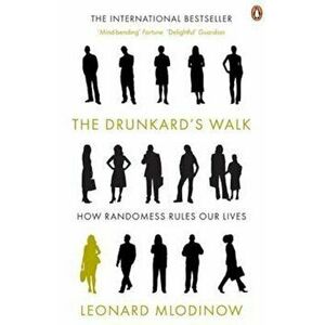 Drunkard's Walk, Paperback - Leonard Mlodinow imagine
