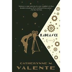 Radiance, Paperback - Catherynne M. Valente imagine