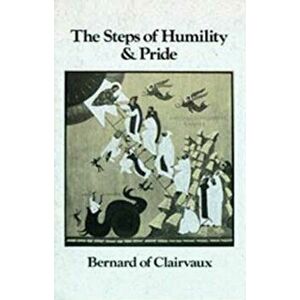 Bernard of Clairvaux: The Steps of Humility and Pride, Paperback - Bernard of Clairvaux imagine