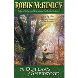 The Outlaws of Sherwood, Paperback - Robin McKinley imagine