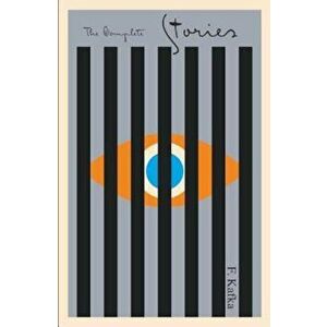 The Complete Stories, Paperback - Franz Kafka imagine