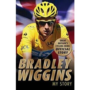 Bradley Wiggins: My Story, Paperback - Bradley Wiggins imagine
