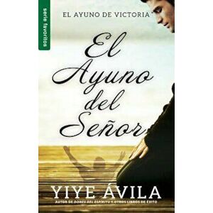 El Ayuno del Senor, Paperback - Yiye Avila imagine