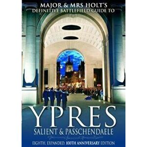 Major and Mrs.Holt's Battlefield Guide to Ypres Salient, Paperback - Tonie Holt imagine