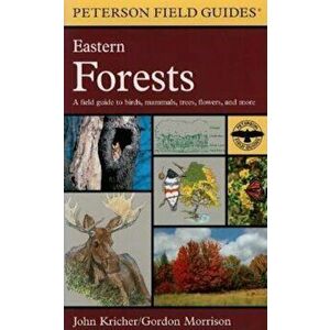 A Peterson Field Guide to Eastern Forests: North America, Paperback - Gordon Morrison imagine