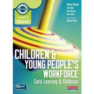Level 3 Diploma Children and Young People's Workforce (Early, Hardcover - Penny Tassoni imagine