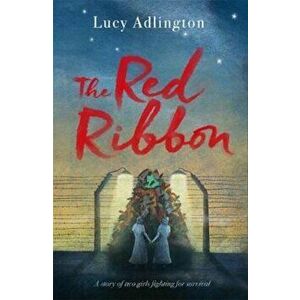 The Red Ribbon, Paperback - Lucy Adlington imagine