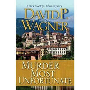 Murder Most Unfortunate, Paperback - David P. Wagner imagine