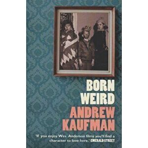 Born Weird, Paperback - Andrew Kaufman imagine