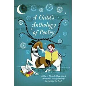 A Child's Anthology of Poetry, Paperback - Elizabeth Hauge Sword imagine