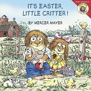 It's Easter, Little Critter!, Paperback - Mercer Mayer imagine