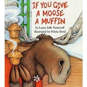 If You Give a Moose a Muffin Big Book, Paperback - Laura Joffe Numeroff imagine