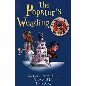 Popstar's Wedding (No. 1 Boy Detective), Paperback - Barbara Mitchelhill imagine