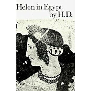 Helen in Egypt: Poetry, Paperback - Hilda Doolittle imagine