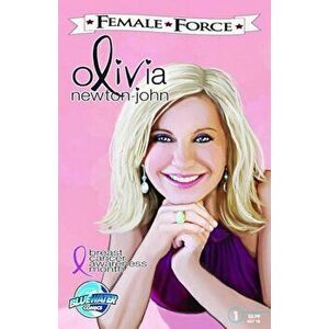 Female Force: Olivia Newton-John, Paperback - Sandra C. Ruckdeschel imagine