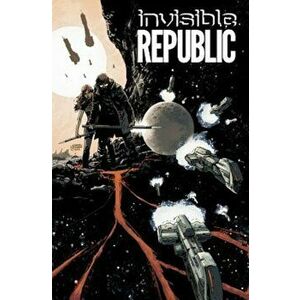 Invisible Republic, Volume 1, Paperback - Gabriel Hardman imagine