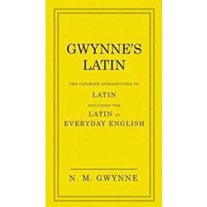 Gwynne's Latin, Hardcover - N M Gwynne imagine