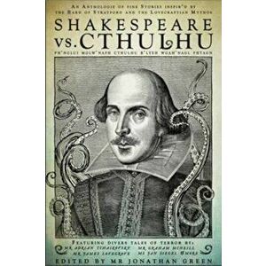 Shakespeare Vs. Cthulhu, Paperback - Jonathan Green imagine